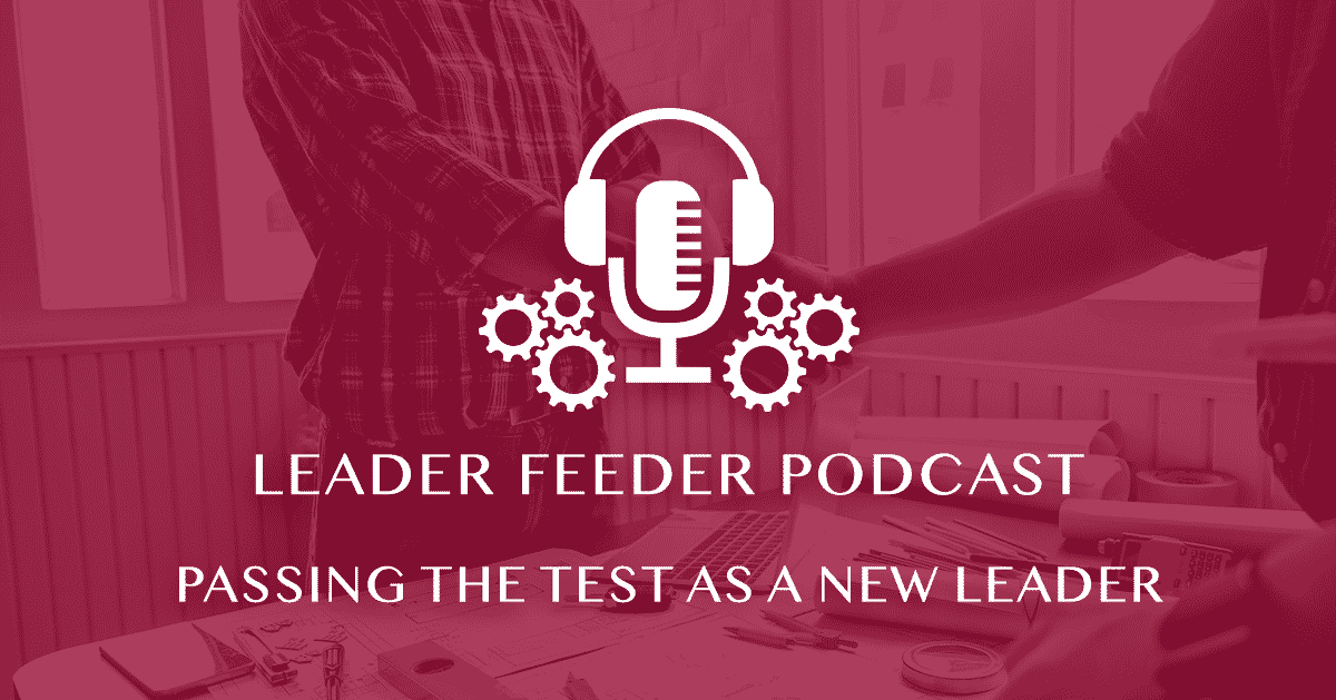Passing the Test as a New Leader - Greg Schinkel