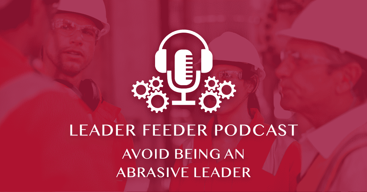 avoid being an abrasive leader