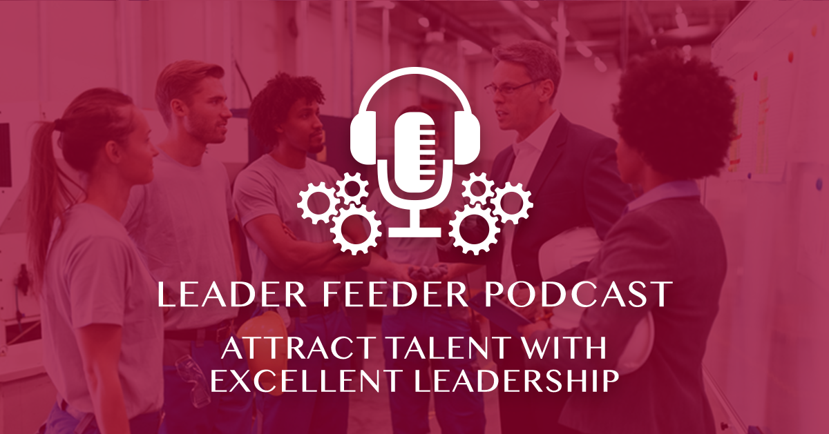 Attract Talent with Excellent Leadership