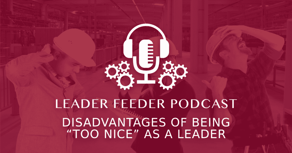 Disadvantages of Being “Too Nice” as a Leader. We have got to address the fact that sometimes when we are "too nice" people will take advantage of that easy-going nature.