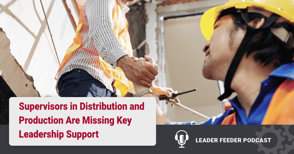 Supervisors in Distribution and Production Are Missing Key Leadership Support. Why do companies assume that their new distribution and production supervisors have the skills required once they have been promoted?