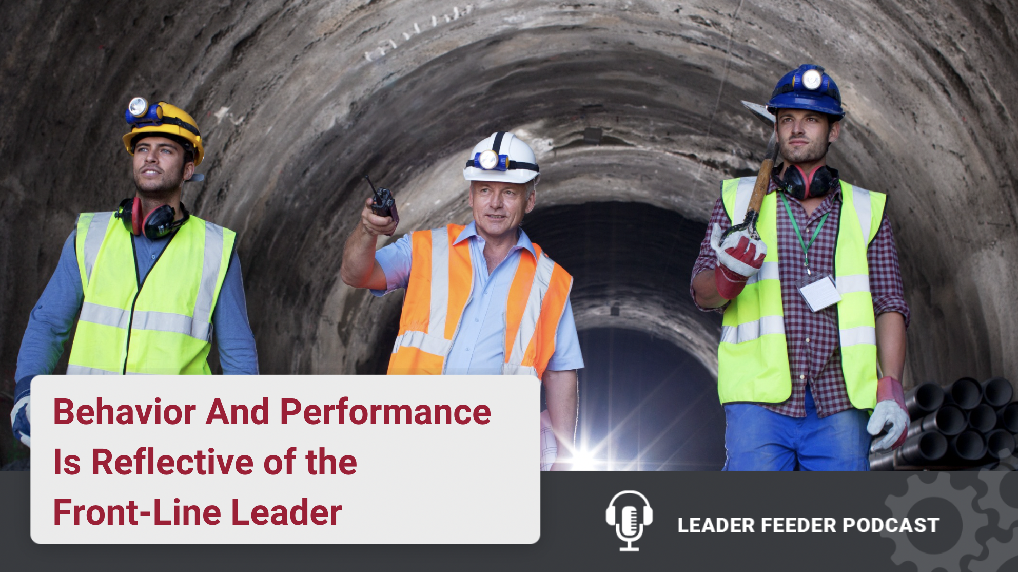 Behavior And Performance Is Reflective of the Front-Line Leader