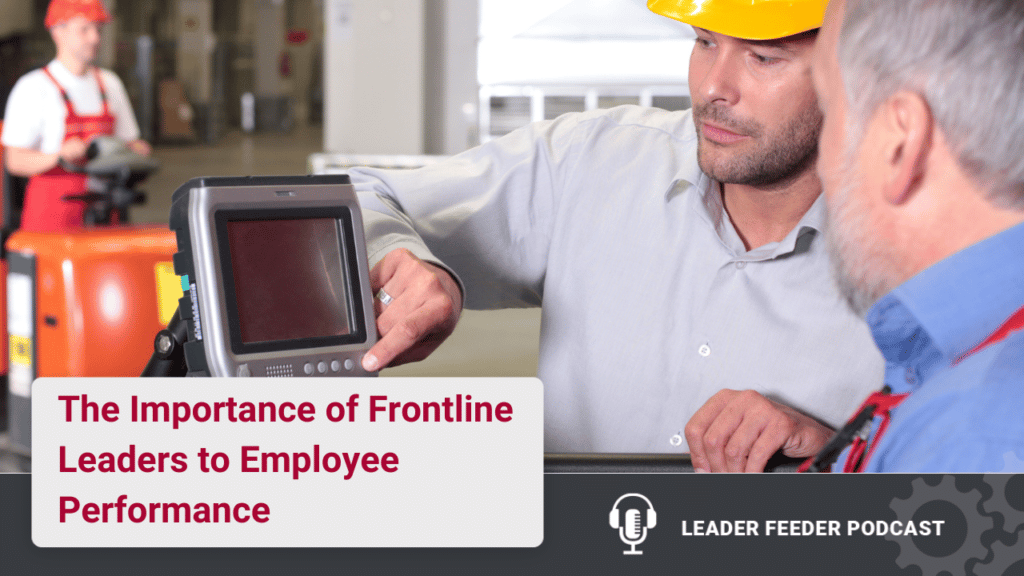 What are key changes that frontline leaders can use to help change and improve their employee performances and behaviors?
