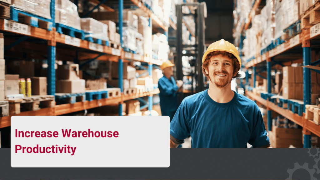 Increase Warehouse Productivity