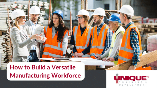 How to Build a Versatile Manufacturing Workforce