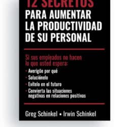 12 secretos para aumentar la productividad de su personal | 12 Secrets to increasing your staff's productivity